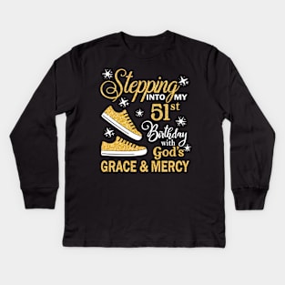 Stepping Into My 51st Birthday With God's Grace & Mercy Bday Kids Long Sleeve T-Shirt